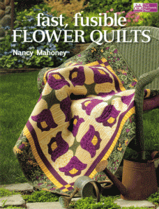Fast, Fusible Flower Quilts - quilt book *