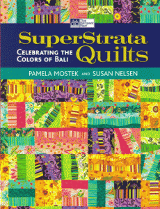 SuperStrata Quilts ~ Celebrating The Colors Of Bali - quilt book