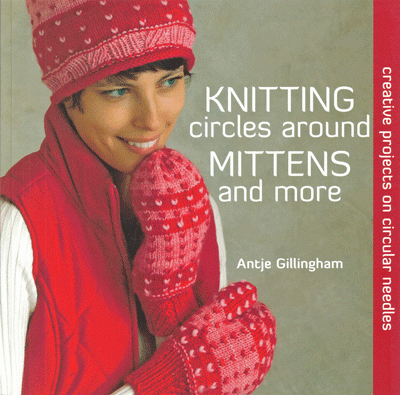 Knitting Circles Around Mittens And More - knitting book