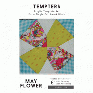 Tempters by Jen Kingwell Designs - Acrylic Templates and Pattern - May Flower